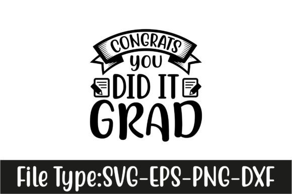 Congrats You Did It Grad – A Versatile SVG Design for Crafts and Graphics