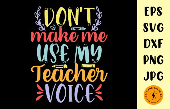 Don't Make Me Use My Teacher Voice, SVG Graphics
