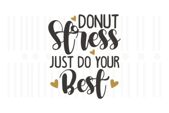 Donut Stress Just Do Your Best, Teacher SVG for Crafts & Graphics