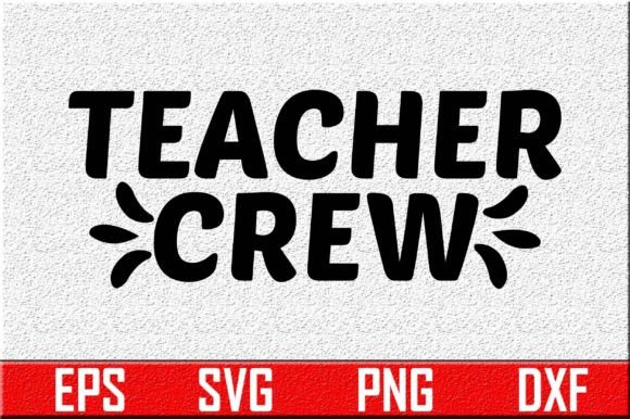 Eacher Svg Design. Teacher Crew