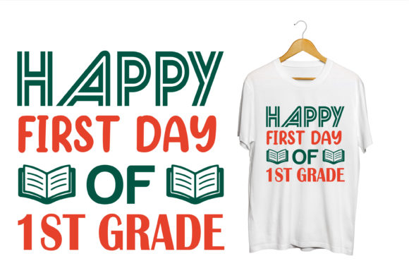 Happy First Day of 1st Grade Graphics & Crafts