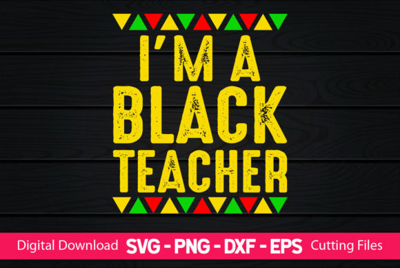 I m a Black Teacher Graphics Crafts