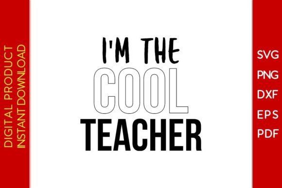 I m the Cool Teacher Graphics & Crafts