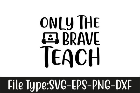 Only the Brave Teach Free Graphics and Crafts