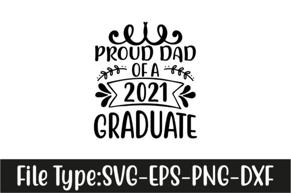 Proud Dad of a 2021 Graduate Graphics