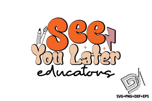 Retro See You Later Educators