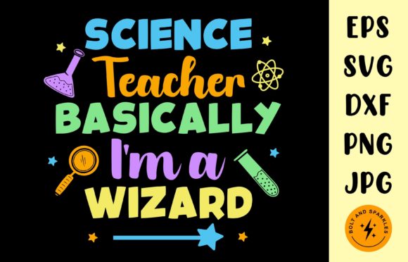 Science Teacher I'm a Wizard, SVG Graphics and Crafts