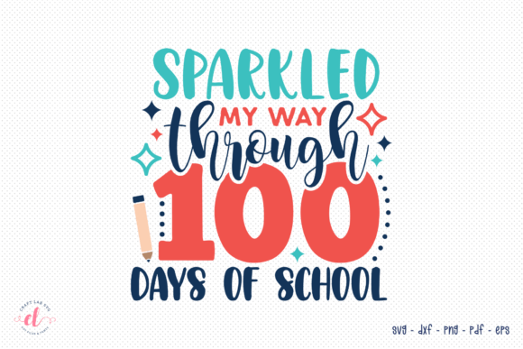 Sparkled My Way Through 100 Days SVG
