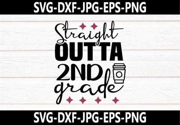 Straight Outta 2nd Grade SVG Design: Graphics & Crafts