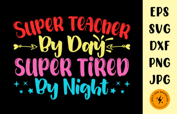 Super Teacher Super Tired, SVG: Graphics for Crafts and Content