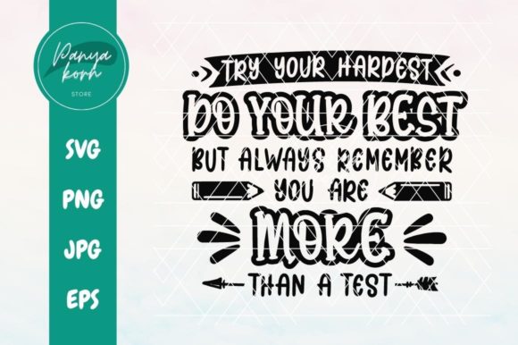 Try Your Hardest Do Your Best but Always Graphics and Crafts